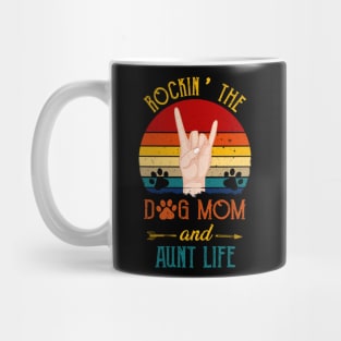 Rockin' The Dog Mom And Aunt Life Mug